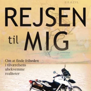 Rejsen til mig - Om at finde friheden i tilværelsens ubekvemme realiteter