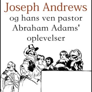 Historien om Joseph Andrews og hans ven pastor Abraham Adams oplevelser