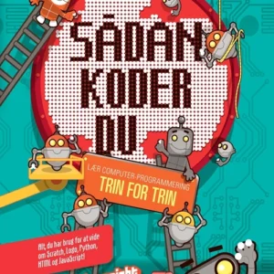 Sådan koder du. Lær computerprogrammering trin for trin