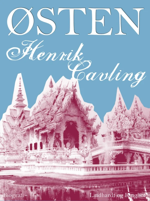 Østen: Skildringer fra en Rejse til Ceylon, Burma, Singapore, Bangkok, Kina og Japan