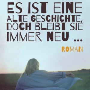Es ist eine alte Geschichte, doch bleibt sie immer neu ...
