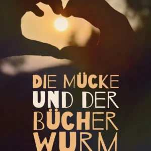 Die Mücke und der Bücherwurm
