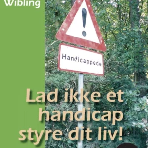 Lad ikke et handicap styre dit liv!