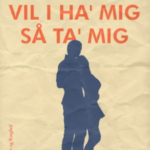 Vil I ha&apos; mig så ta&apos; mig