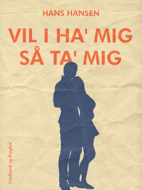 Vil I ha&apos; mig så ta&apos; mig