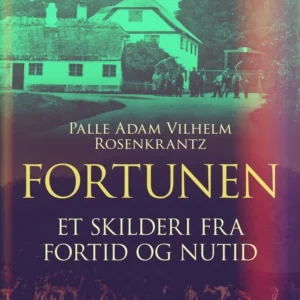 Fortunen: et skilderi fra fortid og nutid