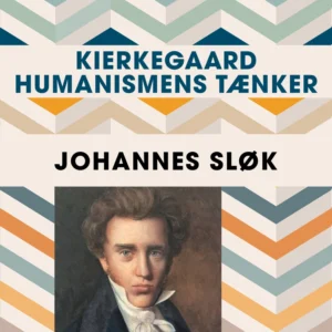 Kierkegaard - humanismens tænker