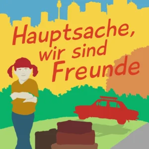 Hauptsache, wir sind Freunde