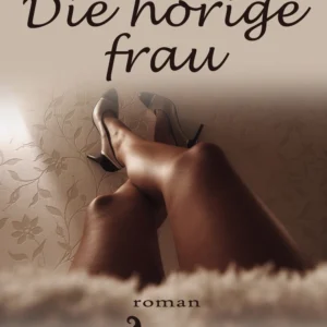 Die hörige Frau