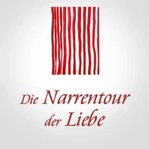 Die Narrentour der Liebe