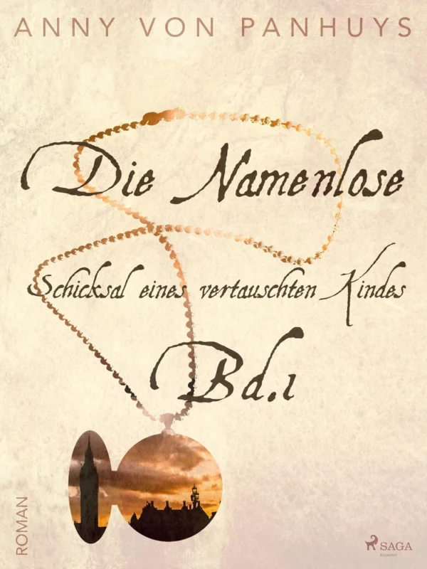 Die Namenlose. Schicksal eines vertauschten Kindes Bd.1