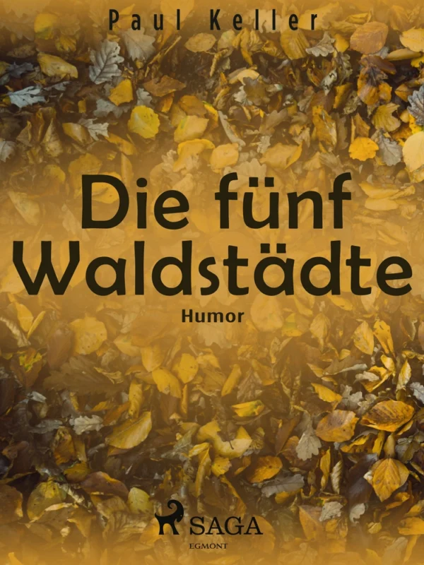 Die fünf Waldstädte. Ein Buch für Menschen, die jung sind