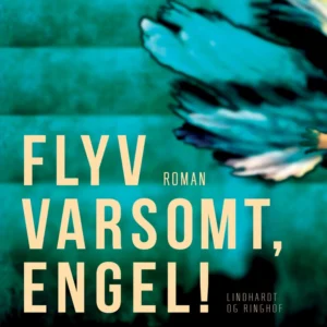 Flyv varsomt, engel!