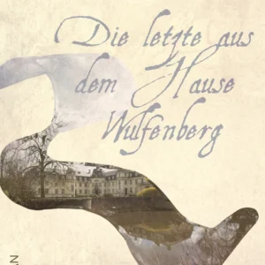 Die letzte aus dem Hause Wulfenberg