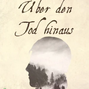 Ãber den Tod hinaus