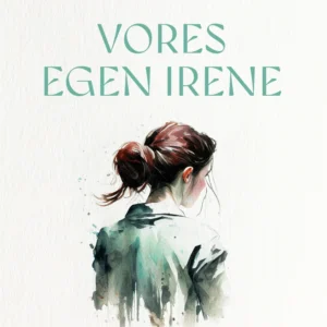 Vores egen Irene