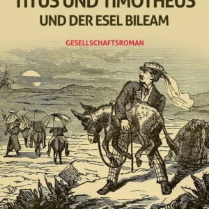 Titus und Timotheus und der Esel Bileam
