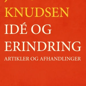Idé og erindring: Artikler og afhandlinger