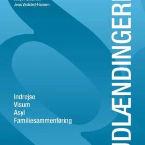 Udlændingeret Indrejse, visum, asyl, familiesammenføring