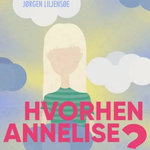 Hvorhen Annelise?