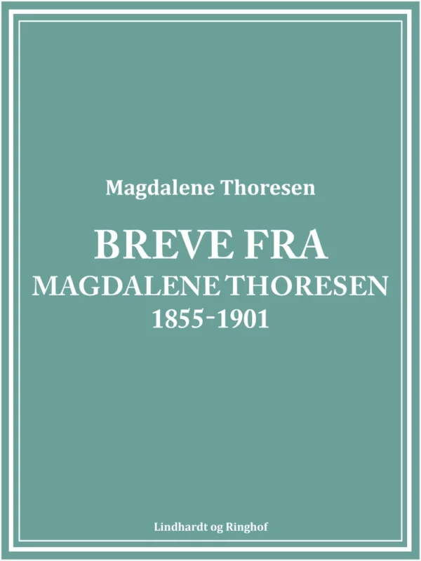 Breve fra Magdalene Thoresen 1855-1901
