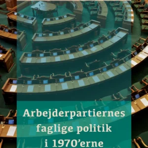Arbejderpartiernes faglige politik i 1970 erne