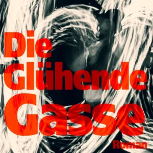 Die glühende Gasse