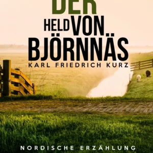 Der Held von Björnnäs. Nordische Erzählung