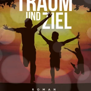 Traum und Ziel