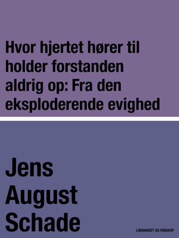 Hvor hjertet hører til holder forstanden aldrig op