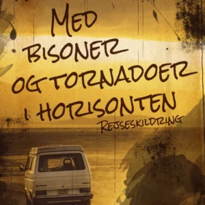 Med bisoner og tornadoer i horisonten