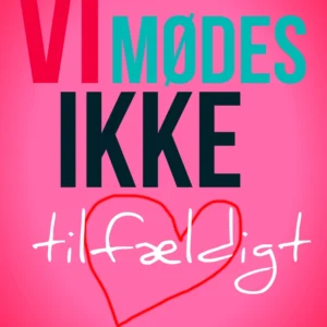 Vi mødes ikke tilfældigt