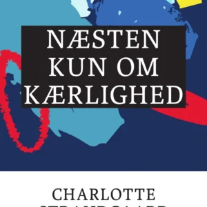 Næsten kun om kærlighed