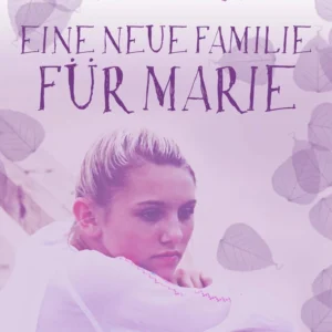 Eine neue Familie für Marie