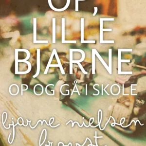 Op, lille Bjarne! - op og gå i skole