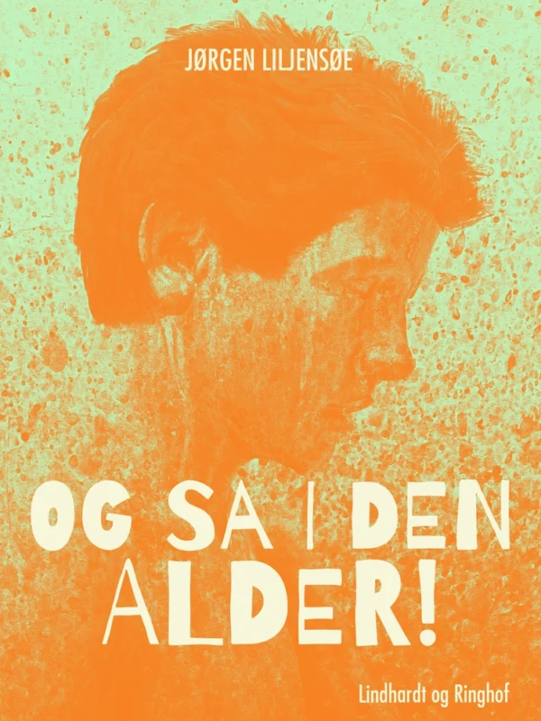 Og så i den alder!