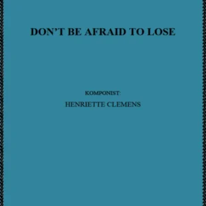 DON&apos;T BE AFRAID TO LOSE