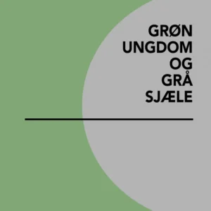 Grøn ungdom og grå sjæle