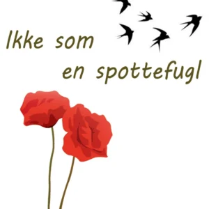 Ikke som en spottefugl