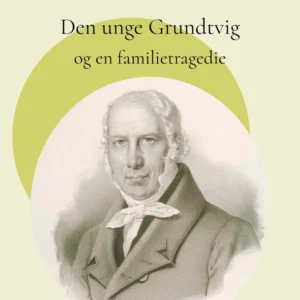 Den unge Grundtvig og en familietragedie