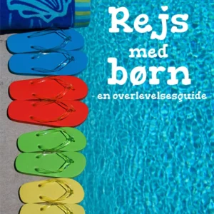 Rejs med børn - en overlevelsesguide