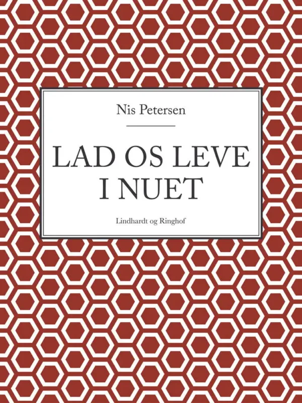 Lad os leve i nuet