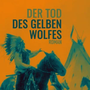 Der Tod des gelben Wolfes