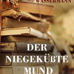 Der niegeküsste Mund