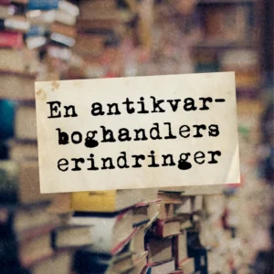 En antikvarboghandlers erindringer