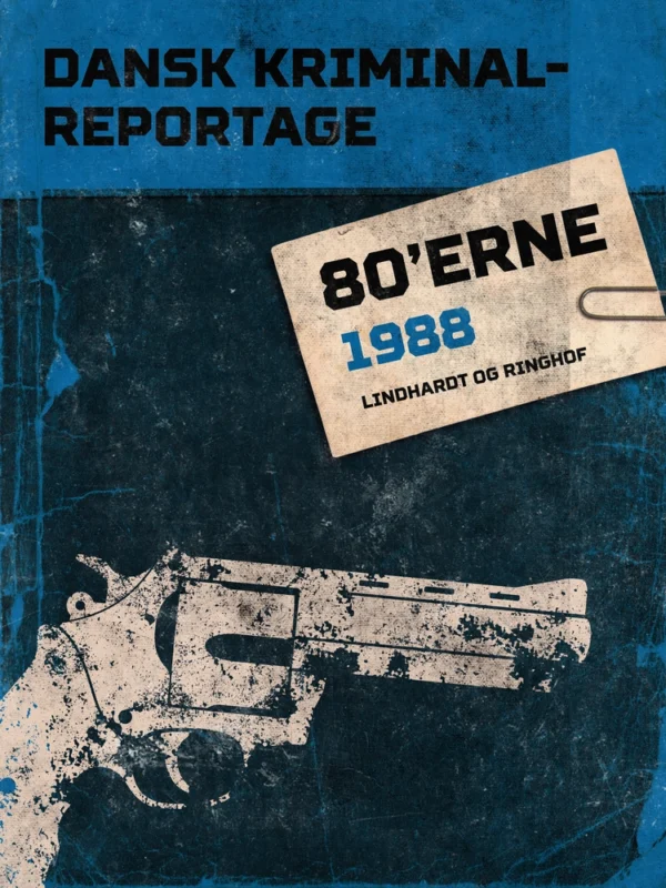 Dansk kriminalreportage 80&apos;erne 1988
