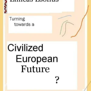 Turning towards a civilized European future?