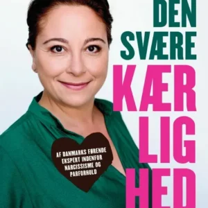 Den svære kærlighed. Om narcissisme og parforhold