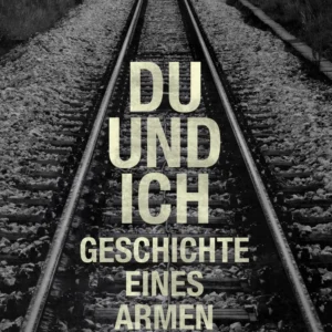 Du und ich. Geschichte eines armen Offiziers