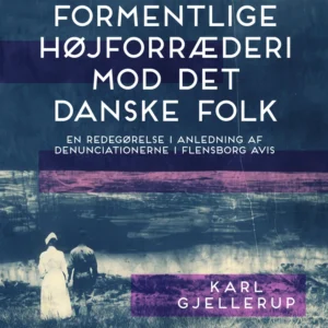 Mit formentlige højforræderi mod det danske folk